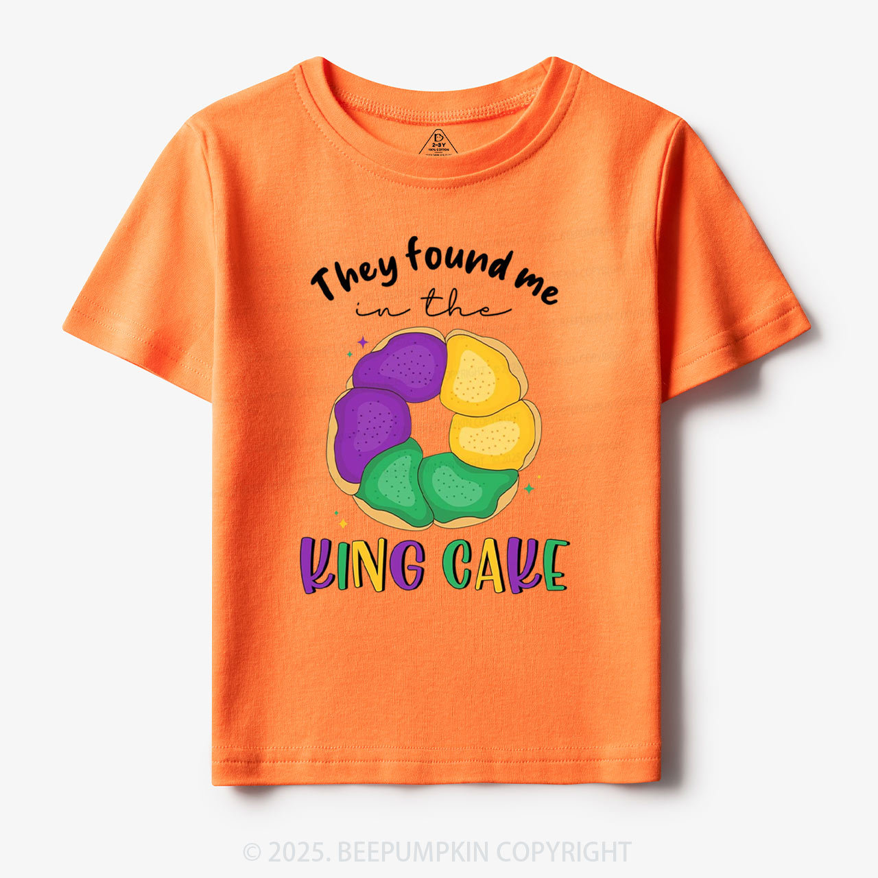 They Found Me In The King Cake Toddler&Kid's Tees Beepumpkin