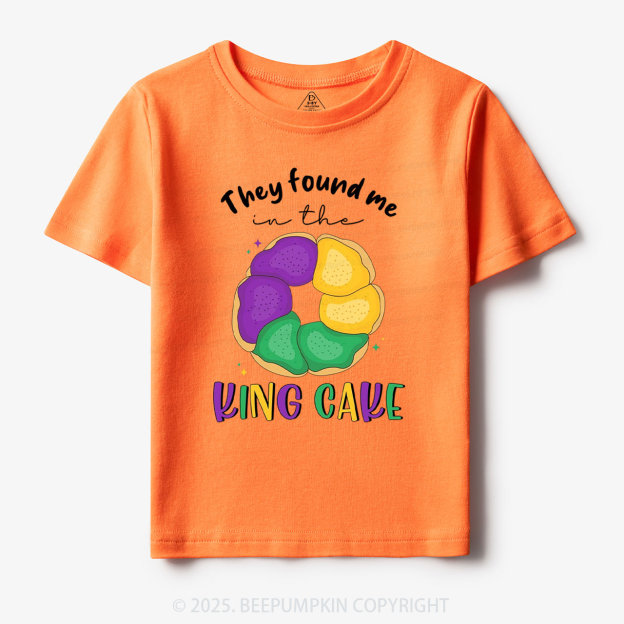 They Found Me In The King Cake Toddler&Kid's Tees Beepumpkin