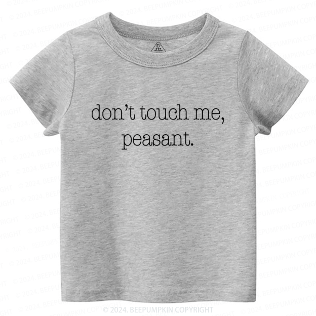 Don't Touch Me Toddler&Kids Tees 7
