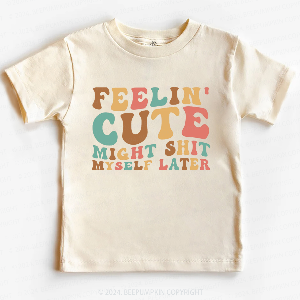 Feelin' Cute Might Shit Toddler&Kids Tees 7