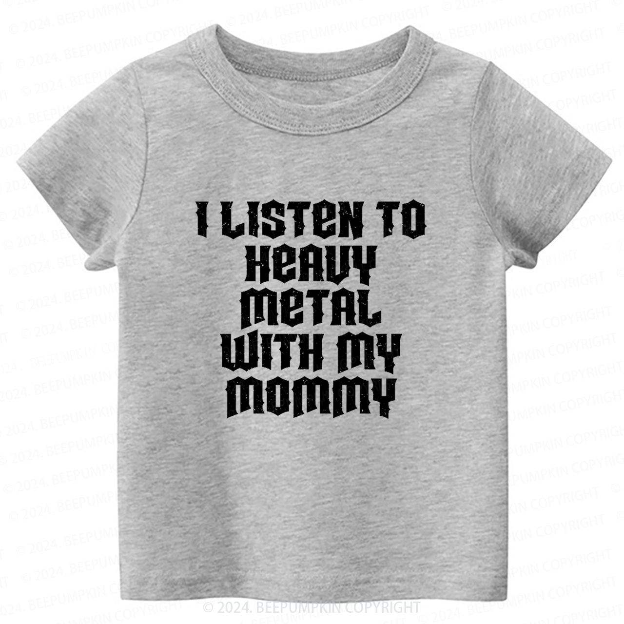 I Listen To Heavy Metal With My Mommy Toddler&Kids Tees 8