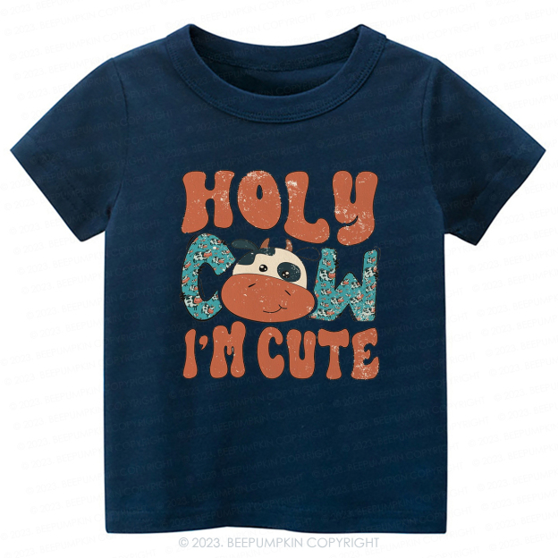 Holy Cow I'm Cute-Toddler Tees