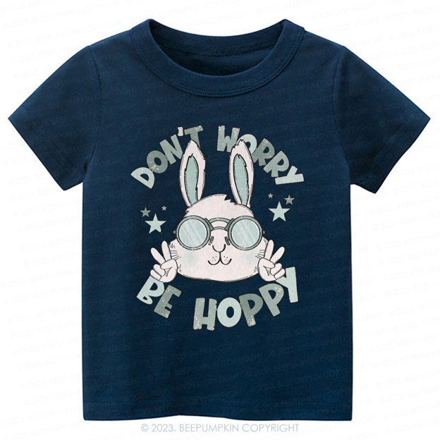 Don't Worry Be Hoppy -Toddler Tees