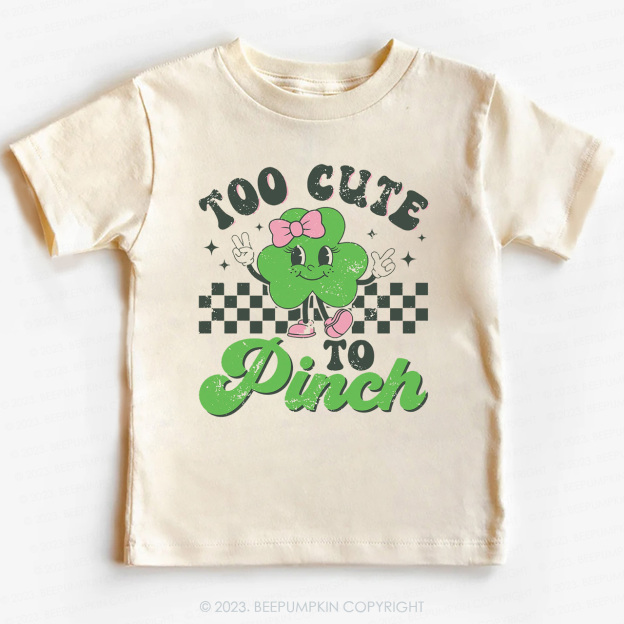 Too Cute To Pinch St.Patricks Day-Toddler&Kids Tees
