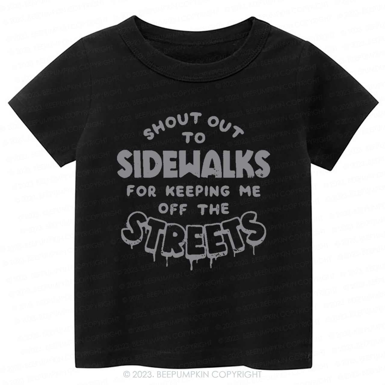 Shout Out To Sidewalks For Keeping Me Off The Streets -Toddler Tees