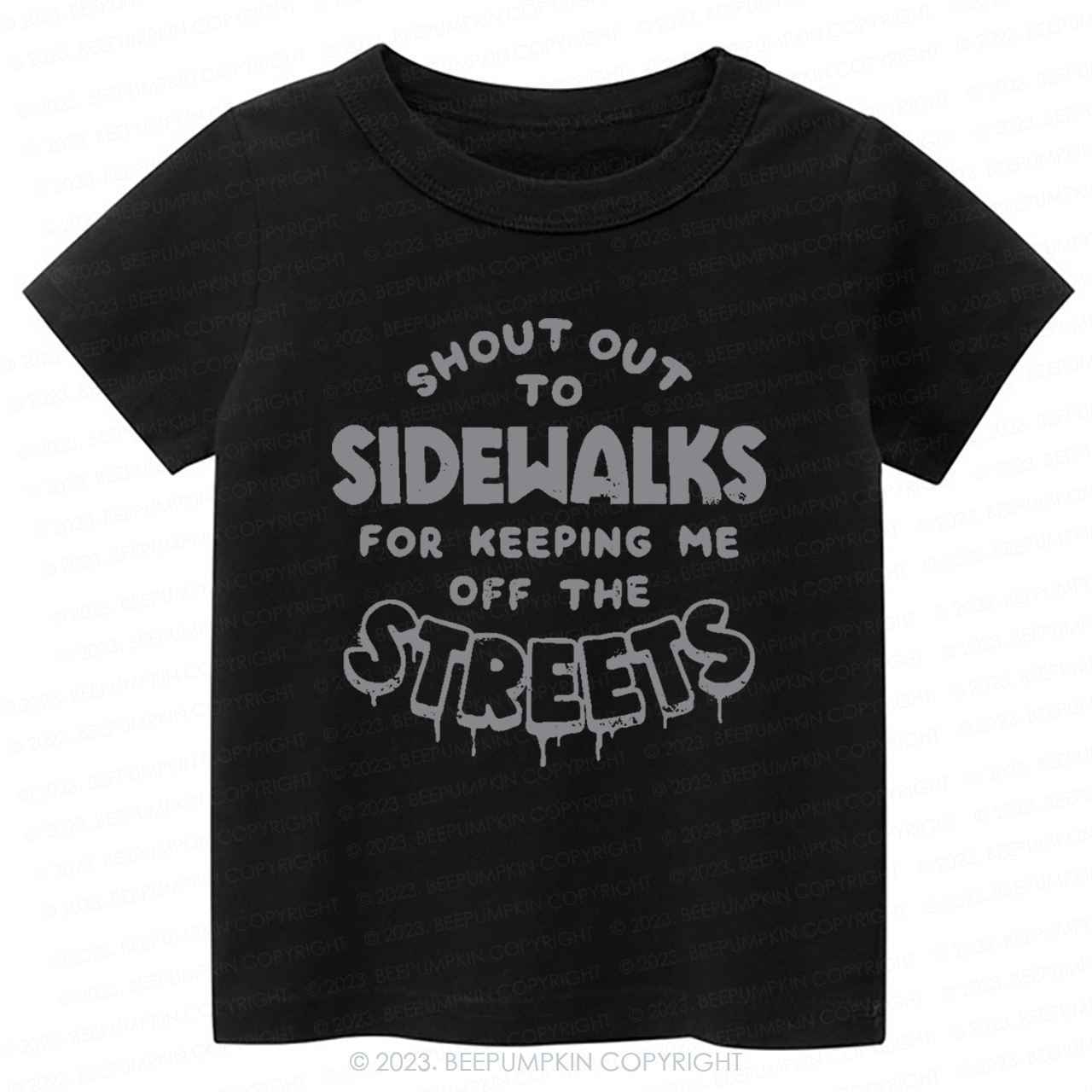 Shout Out To Sidewalks For Keeping Me Off The Streets -Toddler Tees