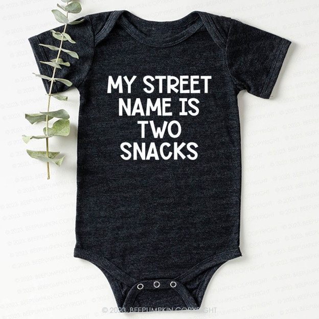 My Street Name Is Two Snacks Bodysuit For Baby