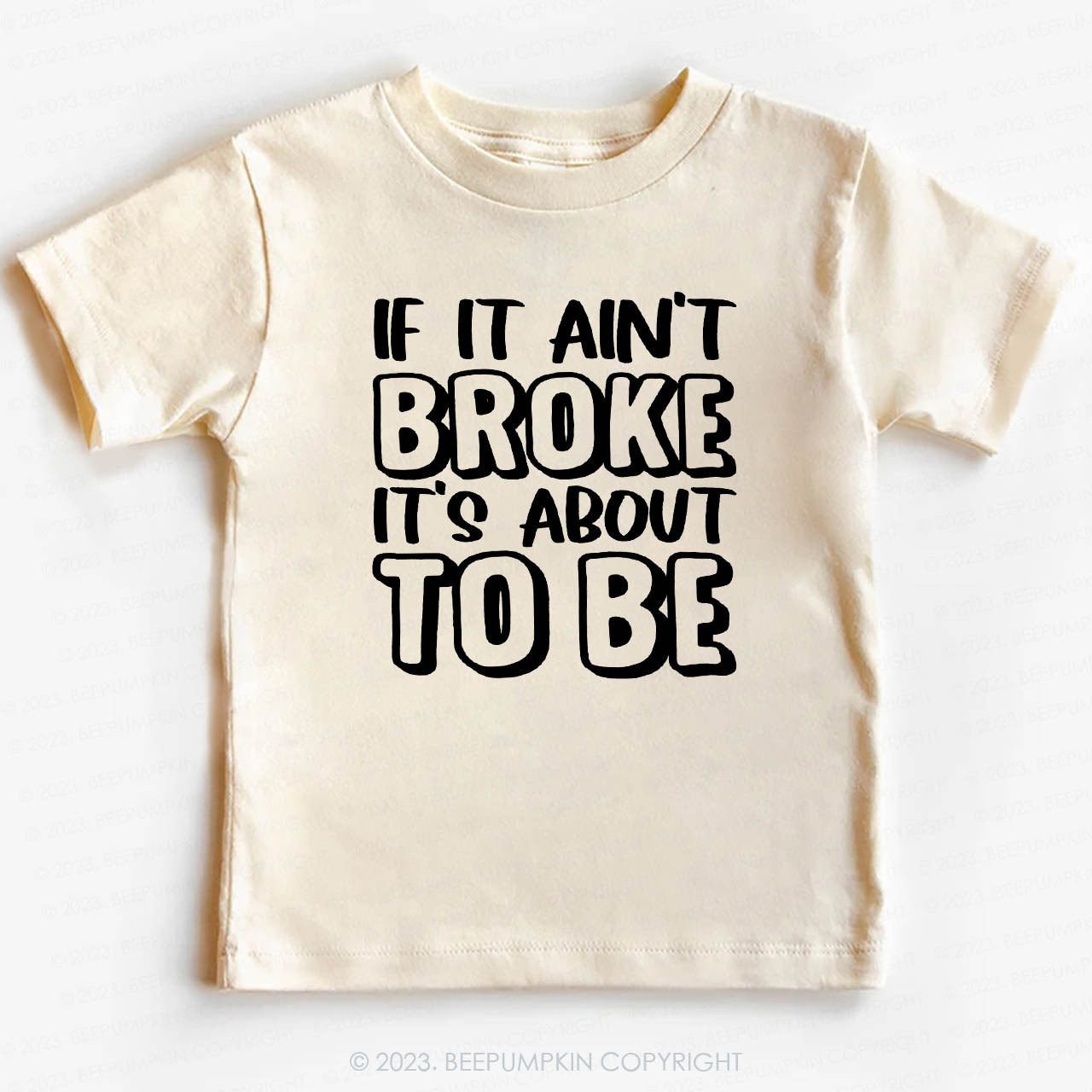 If It Ain't Broke It's About To Be Kids Shirt