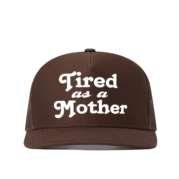 Tired As A Mother Mama Trucker Hat