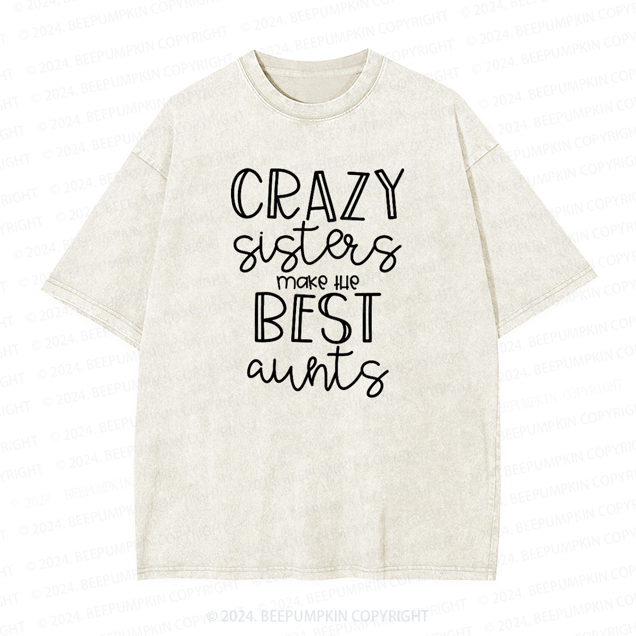 Crazy Sisters Make The Best Aunts Auntie Washed Tees