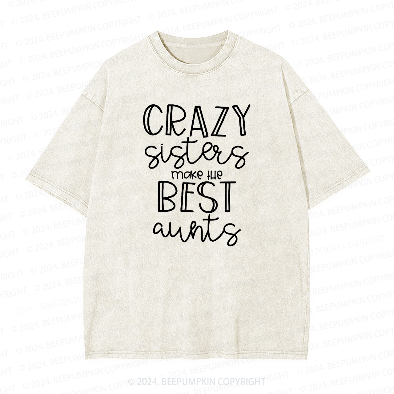 Crazy Sisters Make The Best Aunts Auntie Washed Tees