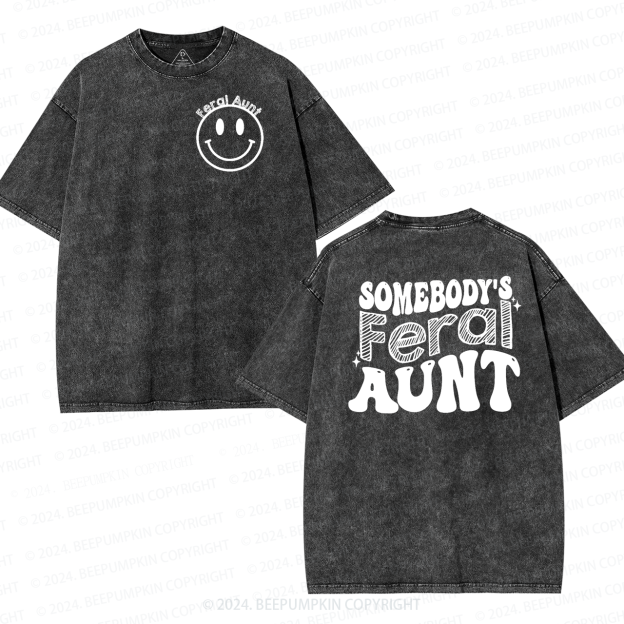 Somebody's Feral Aunt Washed T-Shirts 