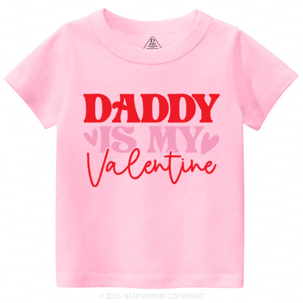 Daddy Is My Valentine Toddler&Kid's Tees Beepumpkin
