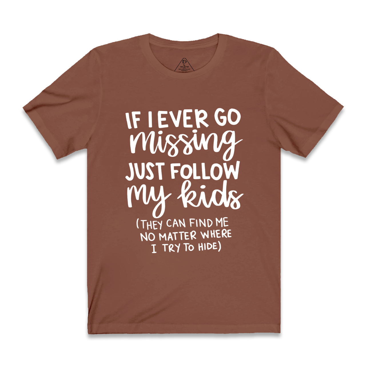 If I Ever Go Missing Just Follow My Kids Mama T-Shirts