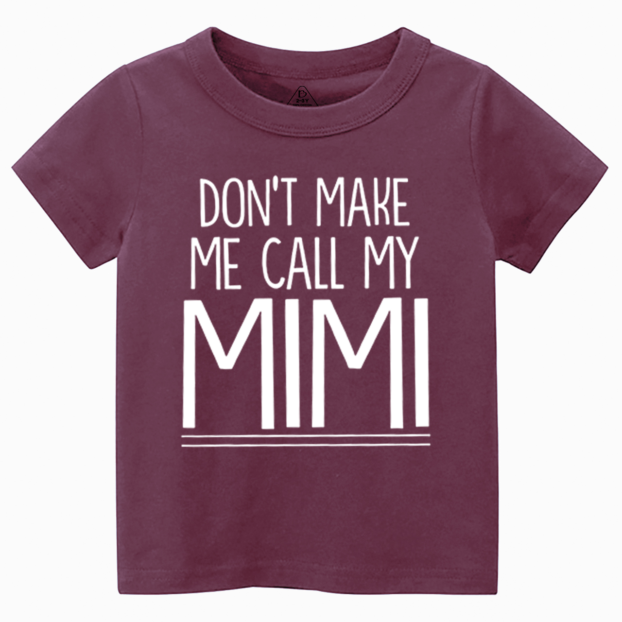 Don't Make Me Call My Mimi Toddler&Kid's Tees Beepumpkin