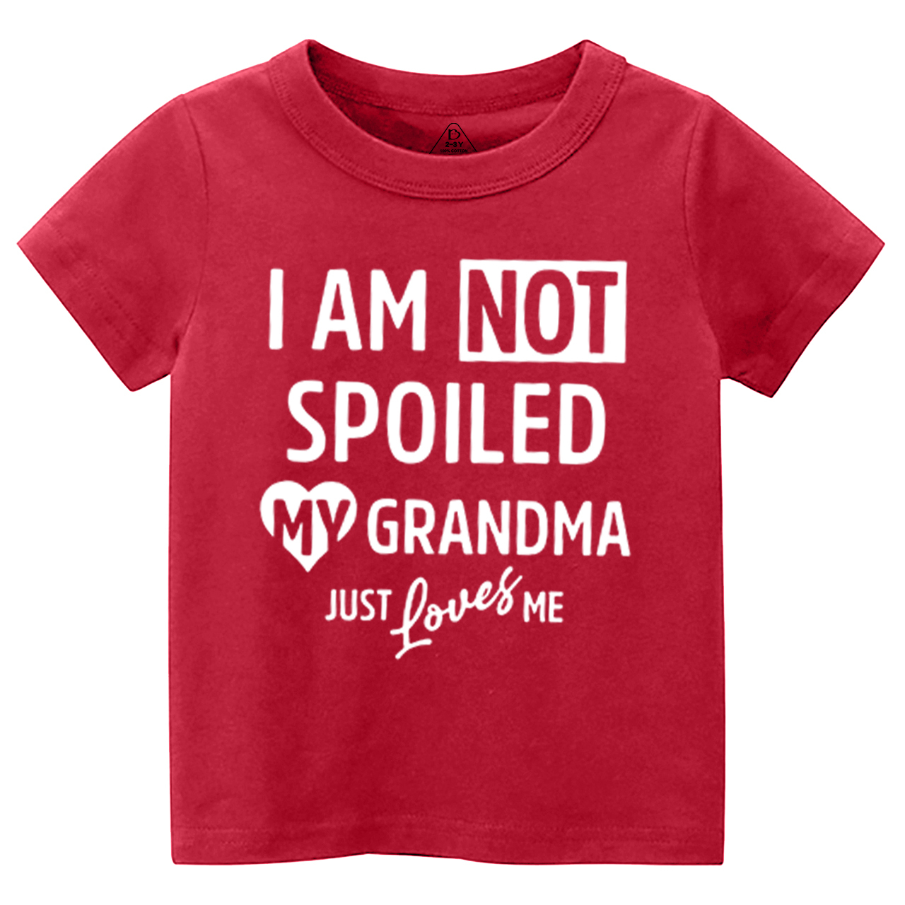 I'm Not Spoiled My Grandma Just Loves Me Toddler&Kid's Tees Beepumpkin