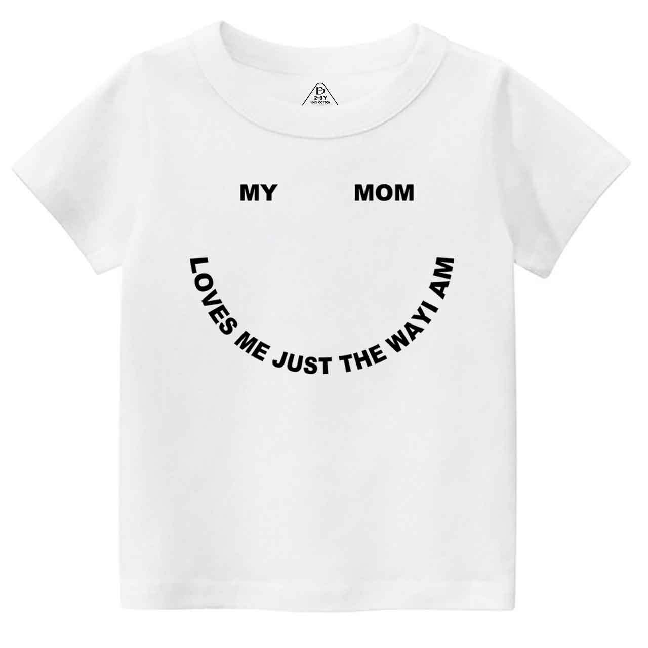 My Mom Loves Me Just The Way I Am Toddler&Kid's Tees Beepumpkin