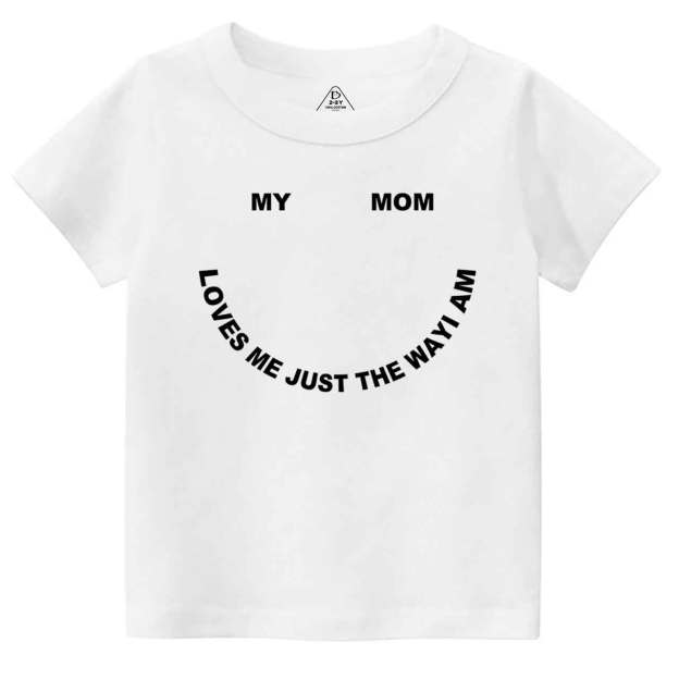 My Mom Loves Me Just The Way I Am Toddler&Kid's Tees Beepumpkin