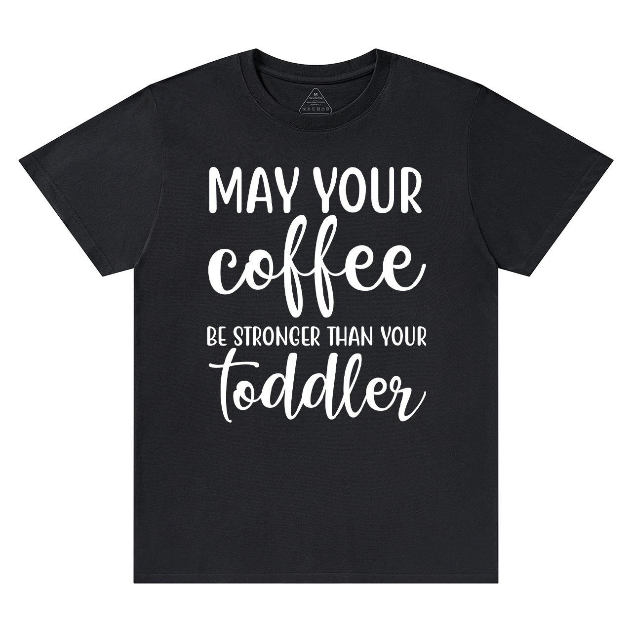 May Your Coffee T-Shirt For Mama