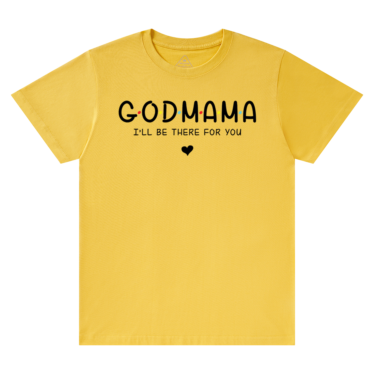 God Mama I’ll Be There For You T-Shirts