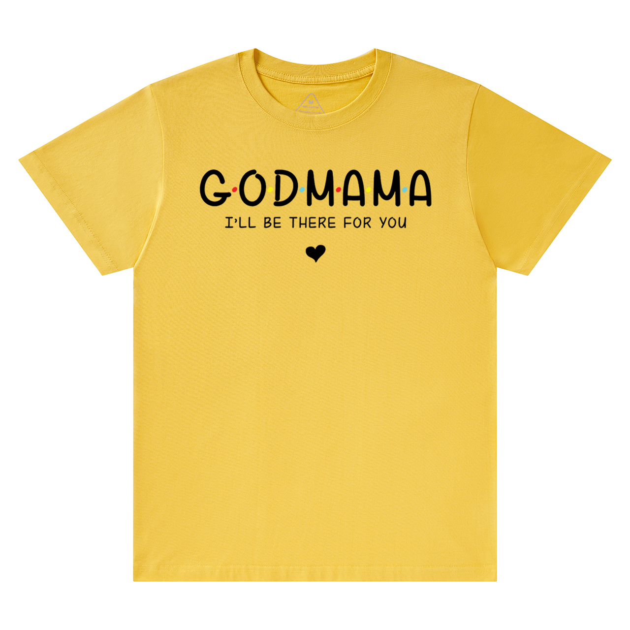 God Mama I’ll Be There For You T-Shirts