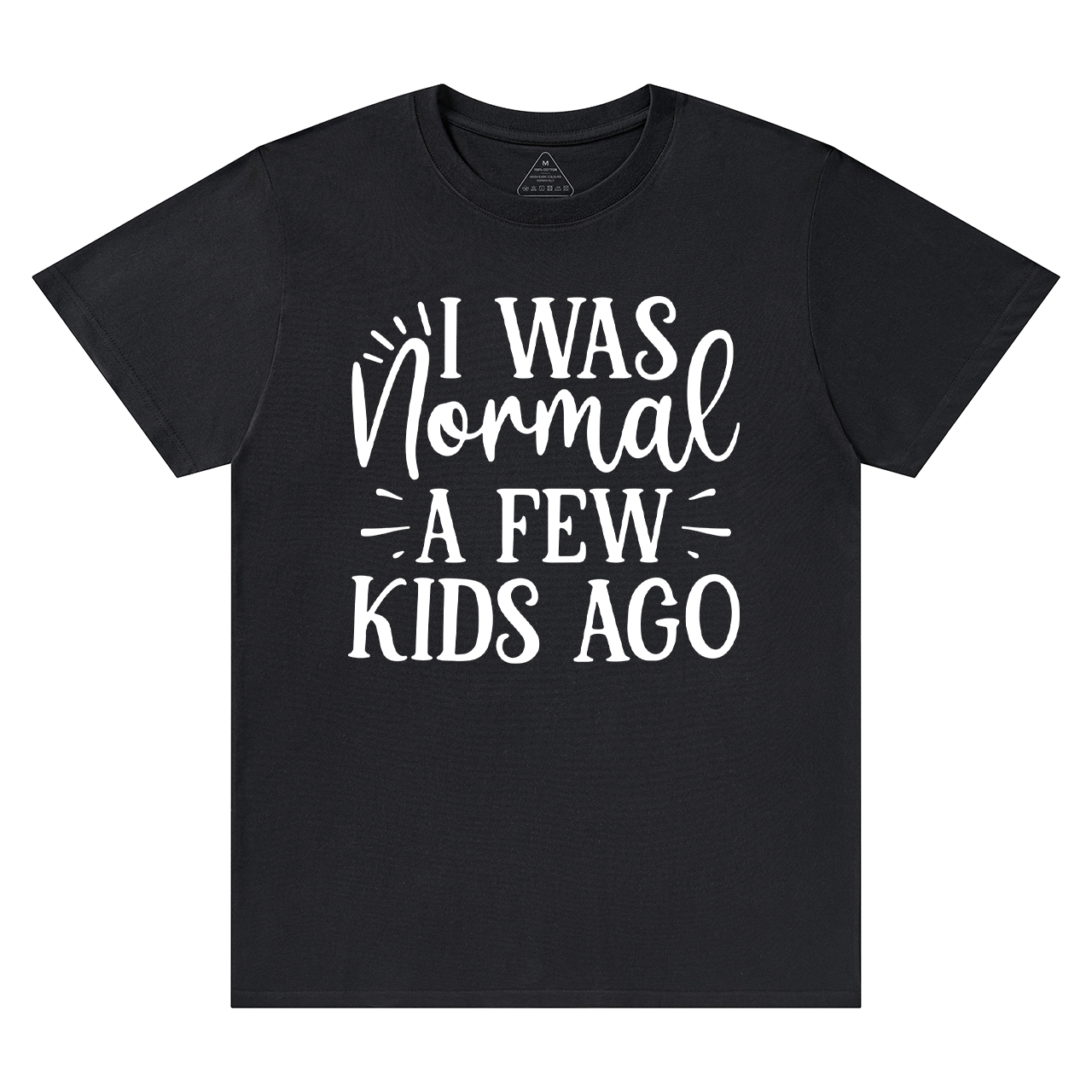 I Was Nonmal A Few Kids Ago T-Shirt For Mama