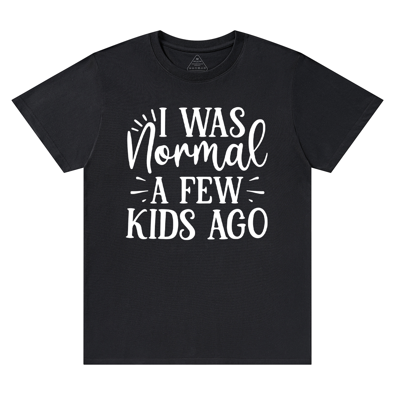 I Was Nonmal A Few Kids Ago T-Shirt For Mama