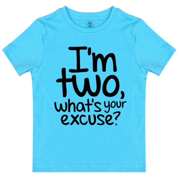 I’m Two, What’s Your Excuse? Toddler&Kid's Tees Beepumpkin