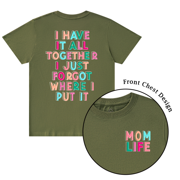I Have It All Together Mama T-Shirts