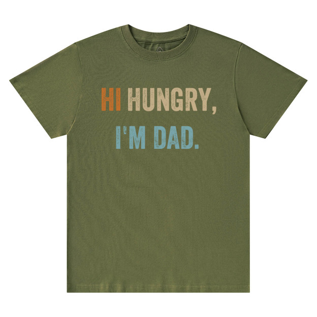 Hi Hungry I'm Dad T-shirt