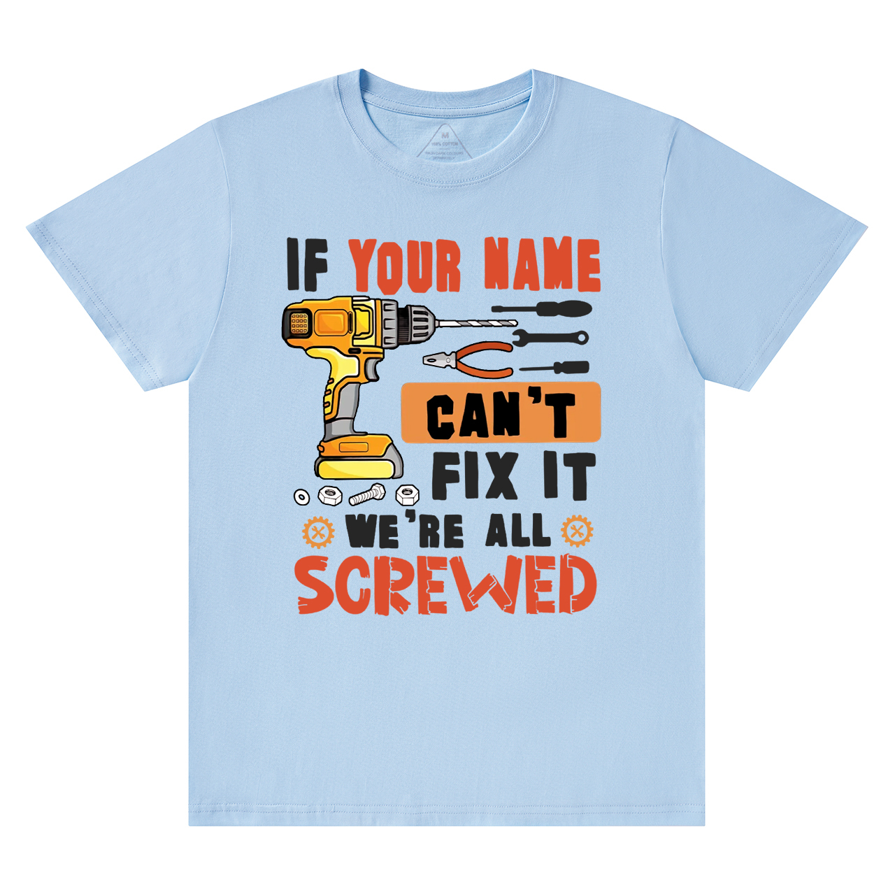 Personalized If Your Name Can't Fix It We're All Screwed Dad T-Shirt