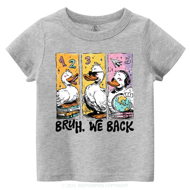 Bruh, We Back Kindergarten Toddler&Kid's Tees Beepumpkin