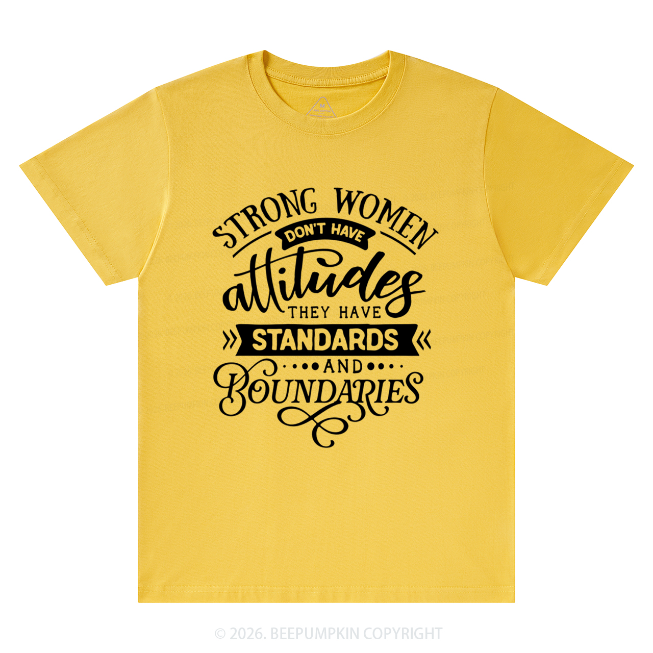 Strong Women Don't Have Attitudes T-Shirts Beepumpkin