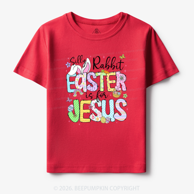 Silly Rabbit Easter If For Jesus Toddler&Kid's Tees