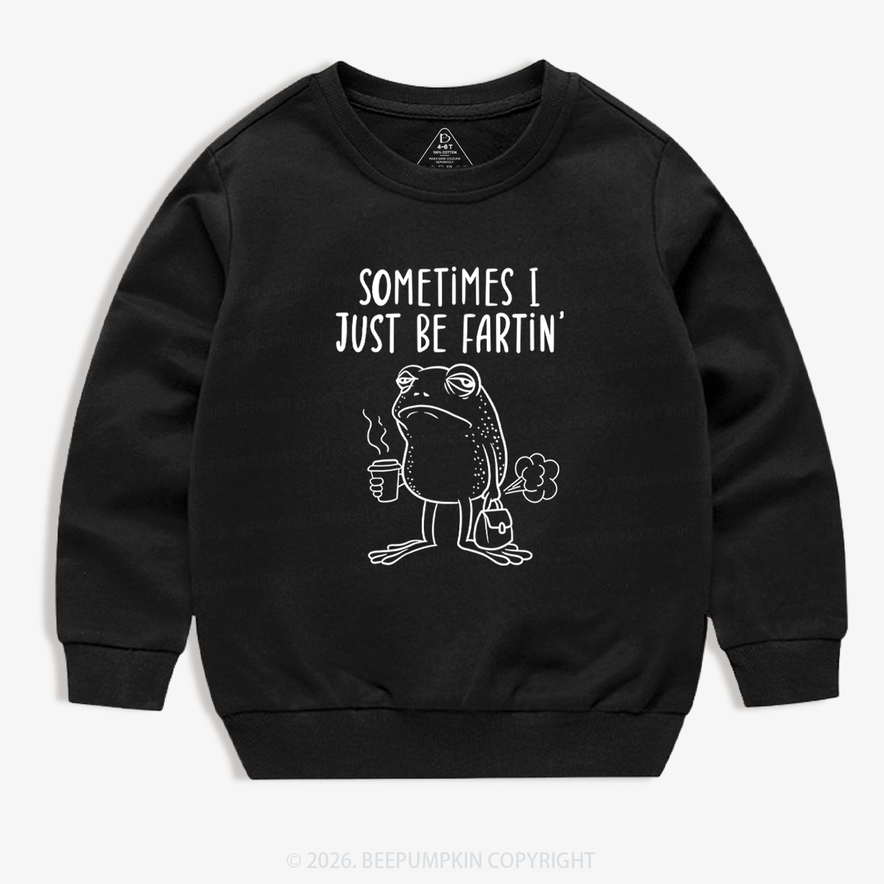 Sometimes I Just Be Fartin' Kid's Sweatshirt 7