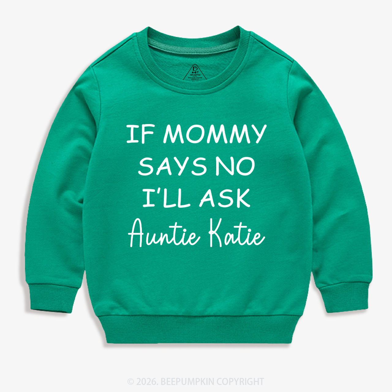 If Mommy Says No I'll Ask Kid's Sweatshirt 7