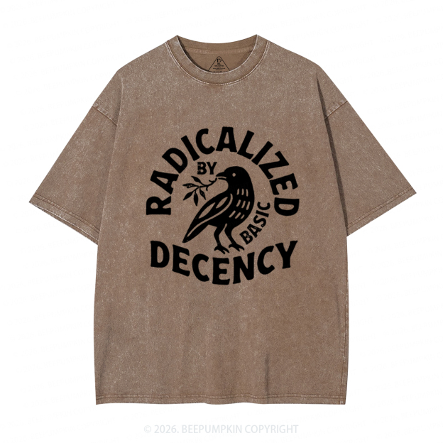 Radicalized By Basic Decency Washed T-Shirts
