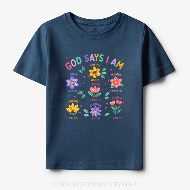 God Says I Am Flowers Toddler&Kid's Tees