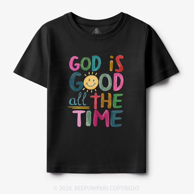 God is Good All The Time Toddler&Kid's Tees