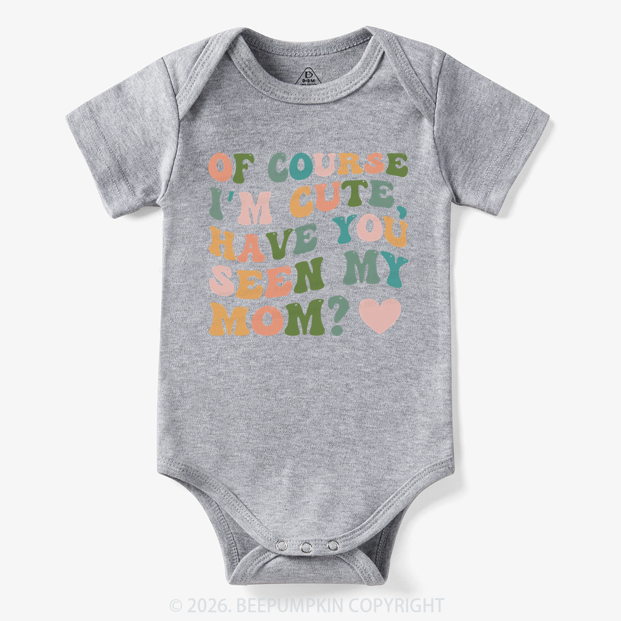 Of Course I'm Cute Have You Seen My Mom Bodysuit