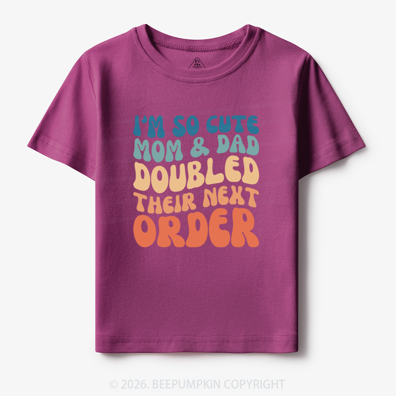 I'm So Cute Mommy And Daddy Doubled Their Next Order Toddler&Kid's Tees
