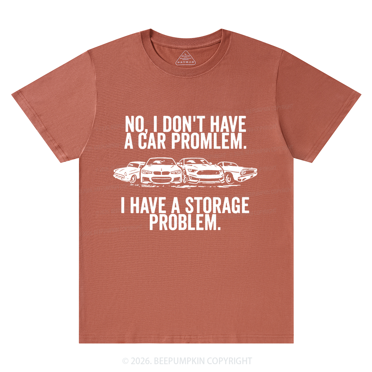 No I Don't Have a Car Problem I Have a Storage Problem T-Shirts