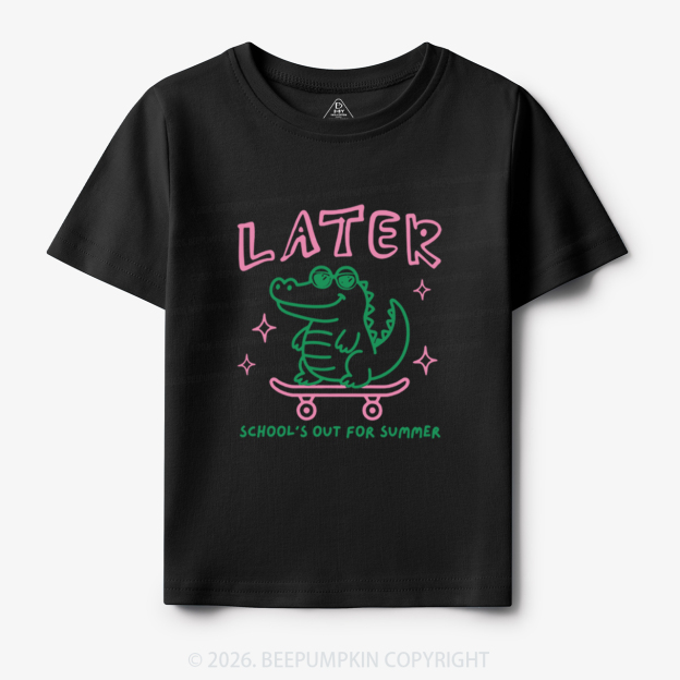 Later School's Out For Summer Alligator Toddler&Kid's Tees