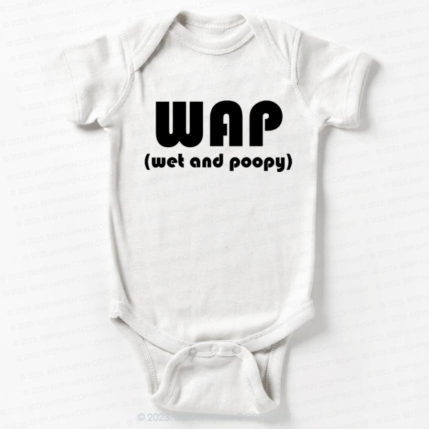 Funny Wap Wet And Poopy Bodysuit For Baby