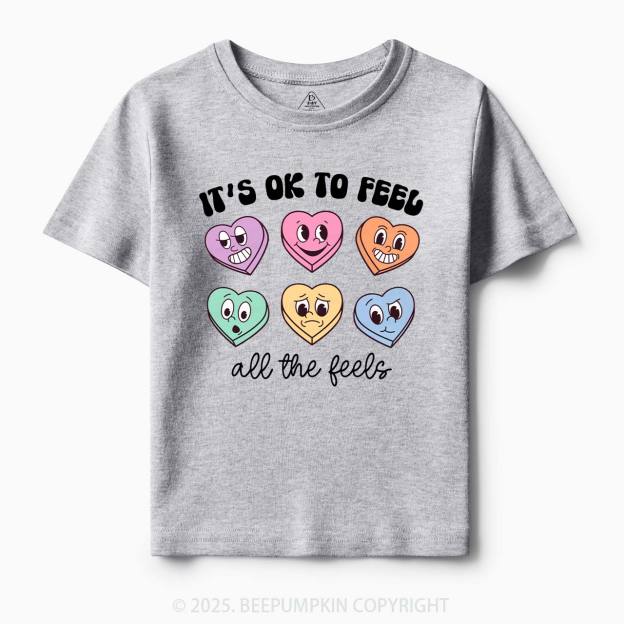 It's Ok To Feel All The Feels Toddler&Kid's Tees Beepumpkin