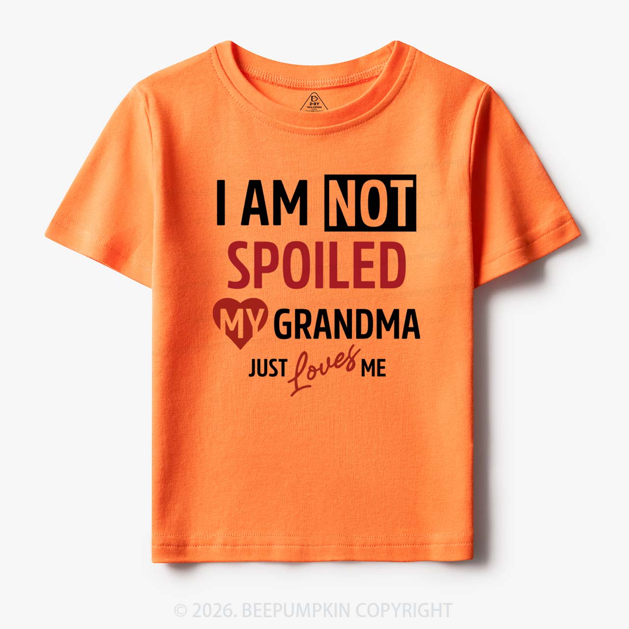 I'm Not Spoiled My Grandma Just Loves Me Toddler&Kid's Tees Beepumpkin 7