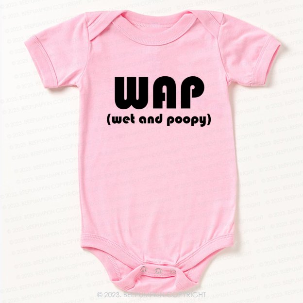 Funny Wap Wet And Poopy Bodysuit For Baby
