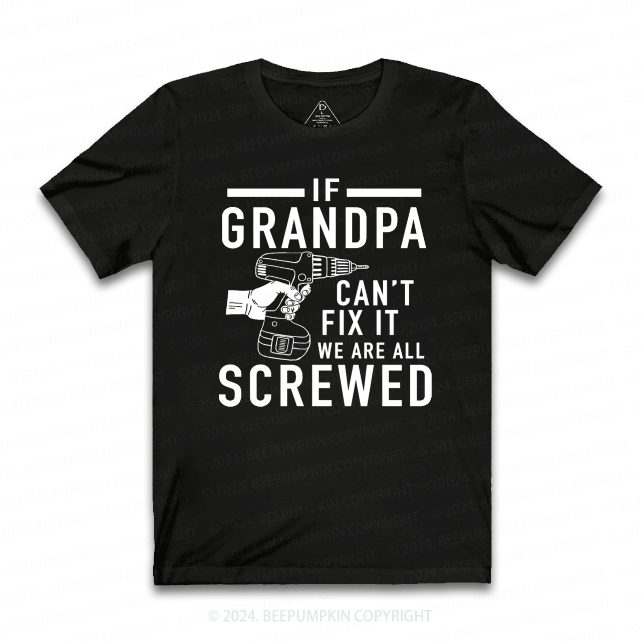 If Grandpa Can't Fix It we are all Screwed T-shirt