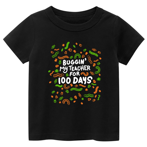 Bugging My Teacher for 100 Days Toddler&Kids Tees 