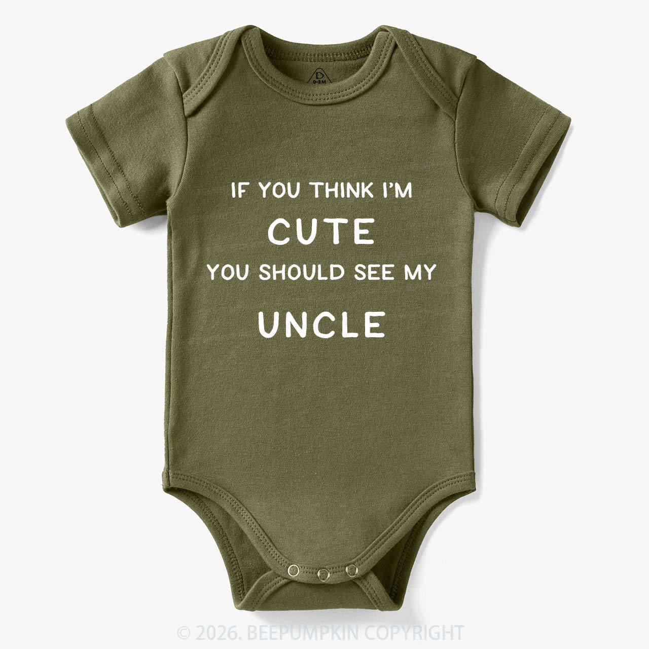 If You Think I’m Cute, You Should See My Uncle Baby Bodysuit 7